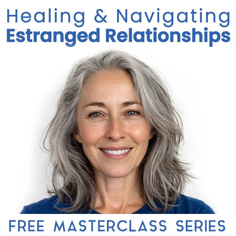 Healing & Navigating Estranged Relationships Series
