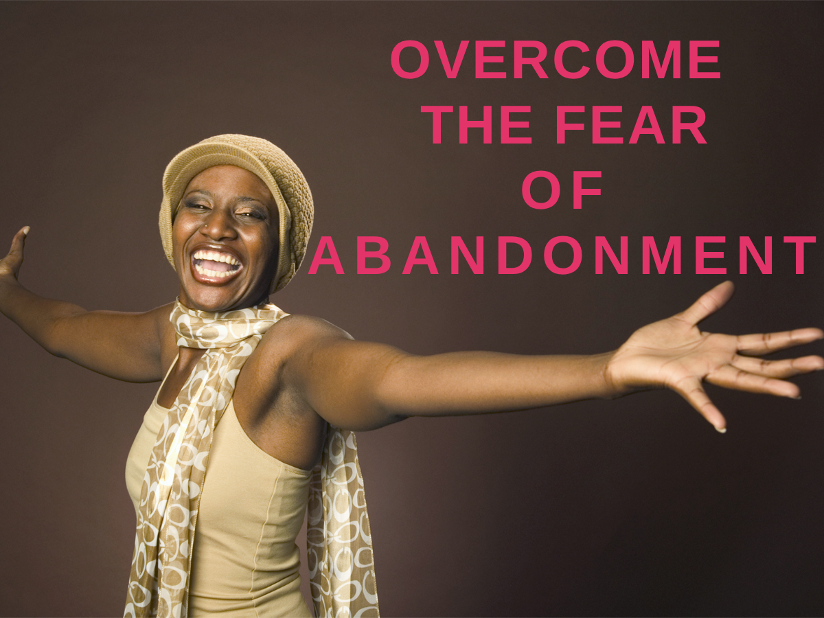 Overcome the Fear of Abandonment