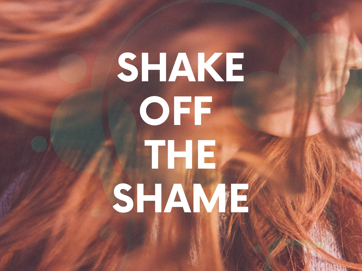 Shake Off the Shame